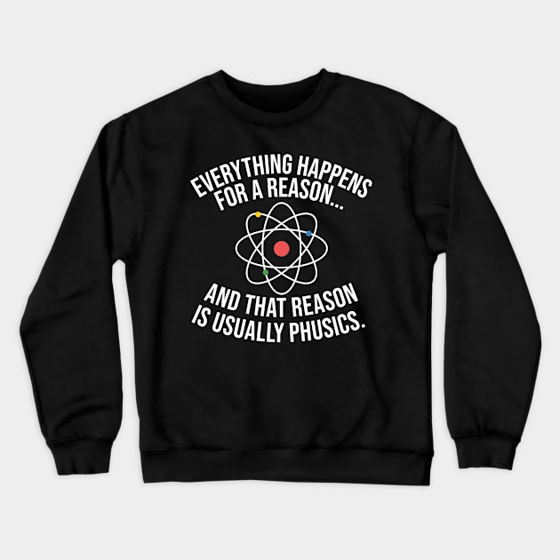 Always Physics Crewneck Sweatshirt by ScienceCorner